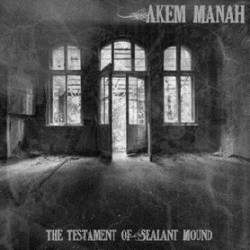 Akem Manah (BEL) : The Testament of Sealant Mound